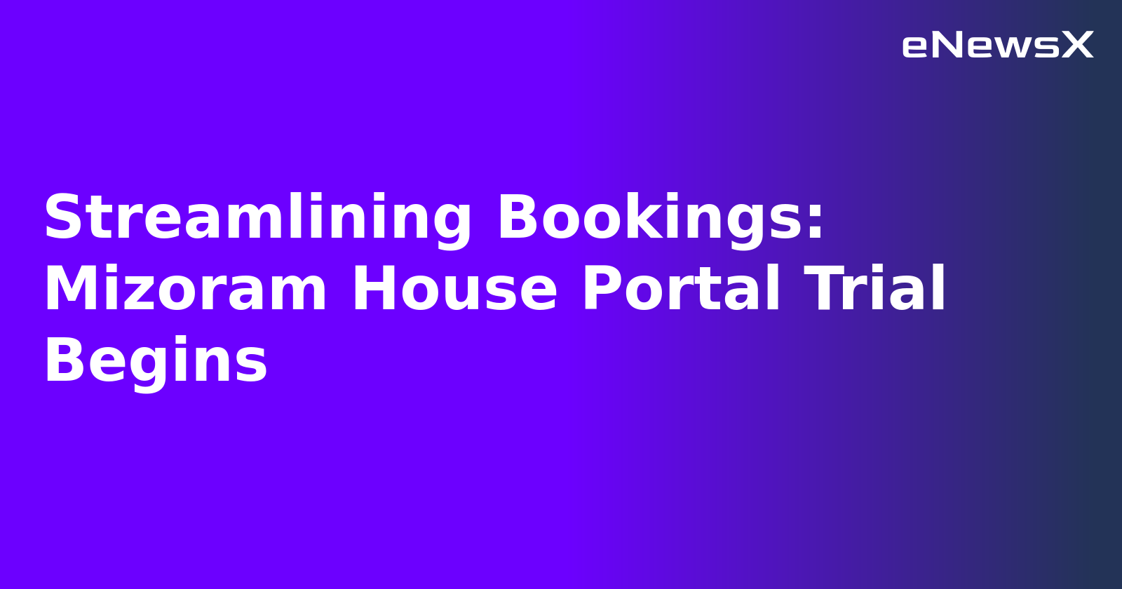 Streamlining Bookings: Mizoram House Portal Trial Begins.webp Streamlining Bookings: Mizoram House Portal Trial Begins.webp