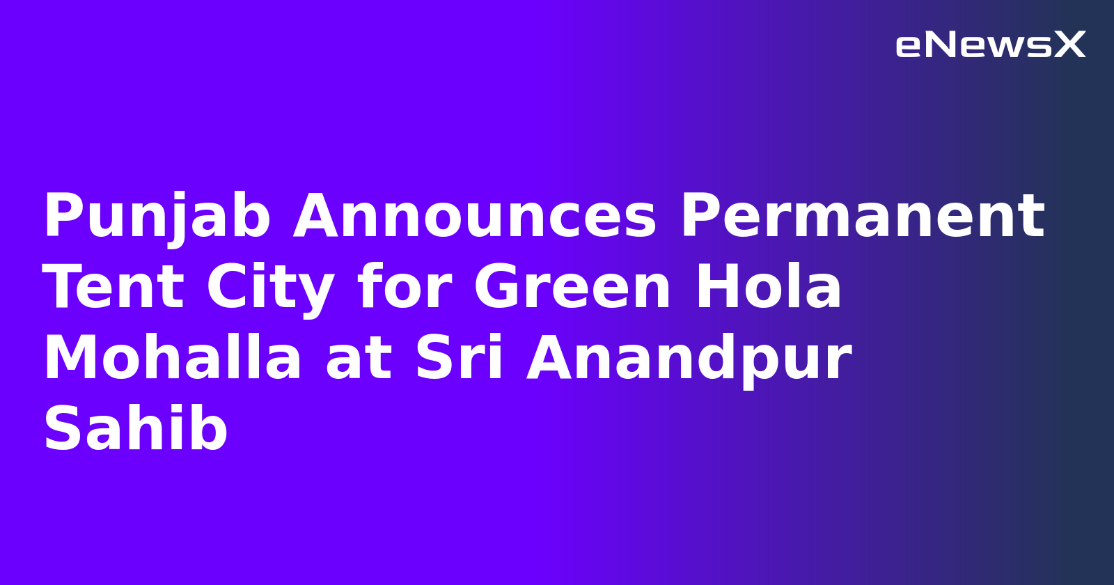 Punjab Announces Permanent Tent City for Green Hola Mohalla at Sri Anandpur Sahib.webp