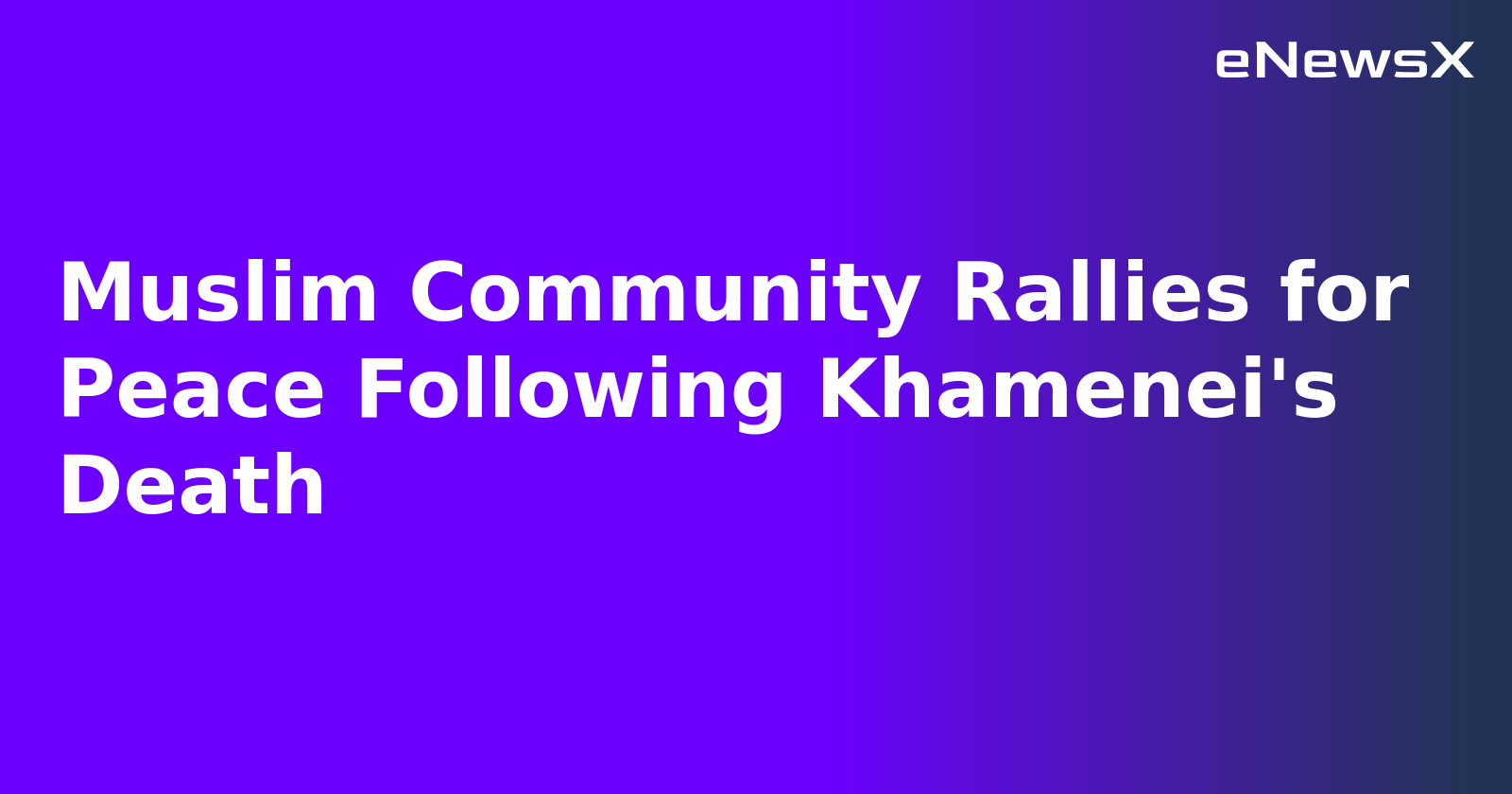 Muslim Community Rallies for Peace Following Khamenei's Death.webp
