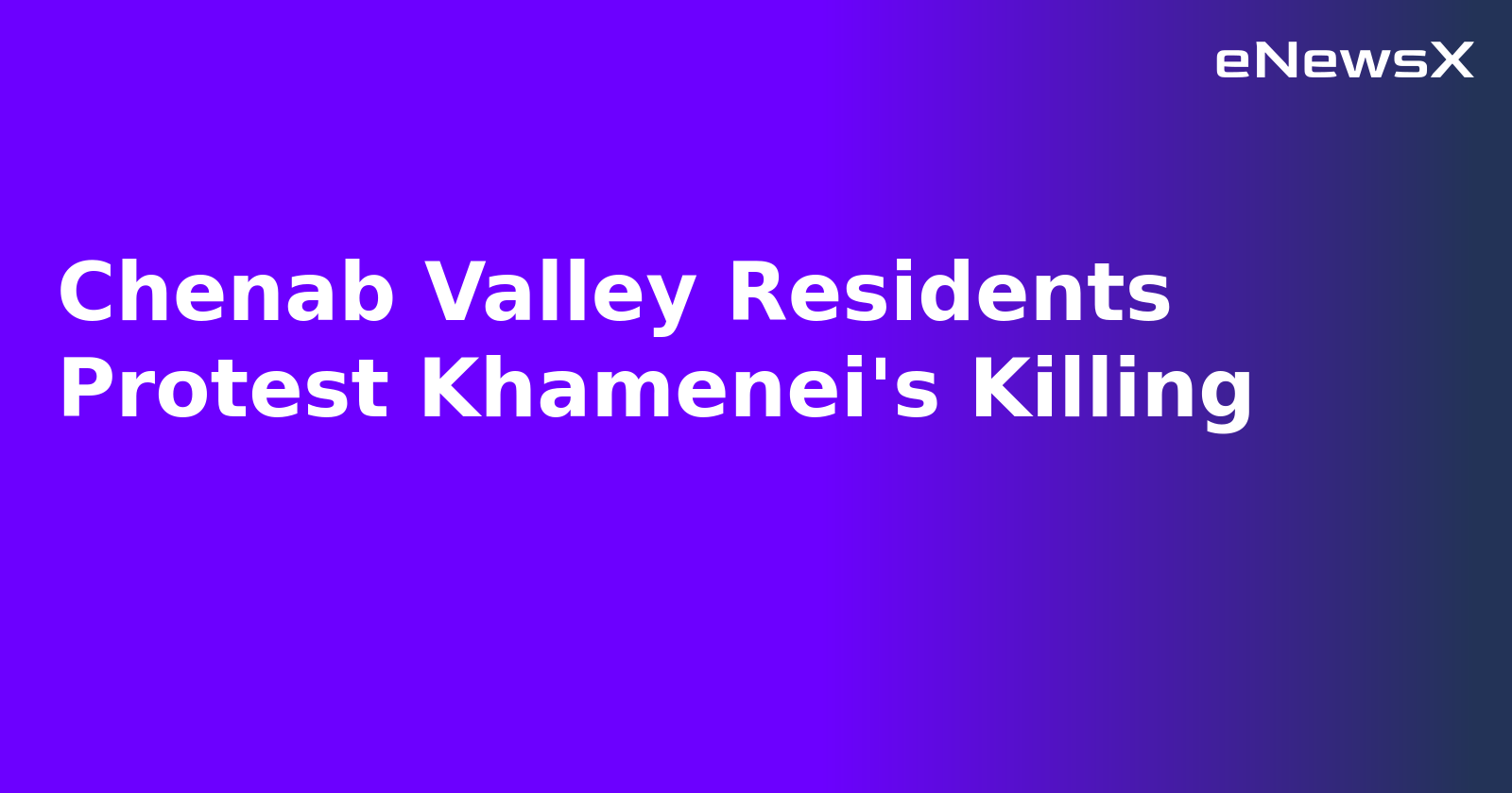 Chenab Valley Residents Protest Khamenei's Killing.webp