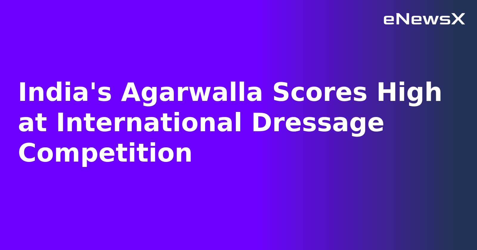 India's Agarwalla Scores High at International Dressage Competition.webp