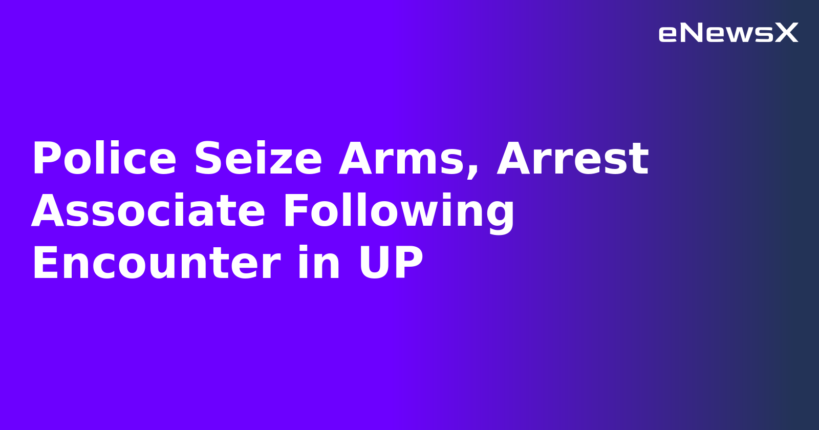 Police Seize Arms, Arrest Associate Following Encounter in UP.webp