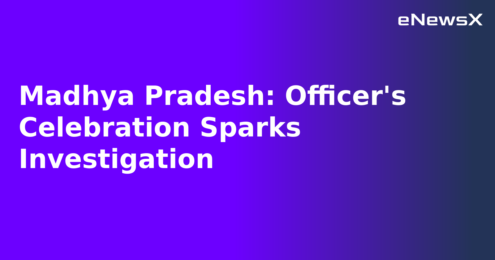 Madhya Pradesh: Officer's Celebration Sparks Investigation.webp