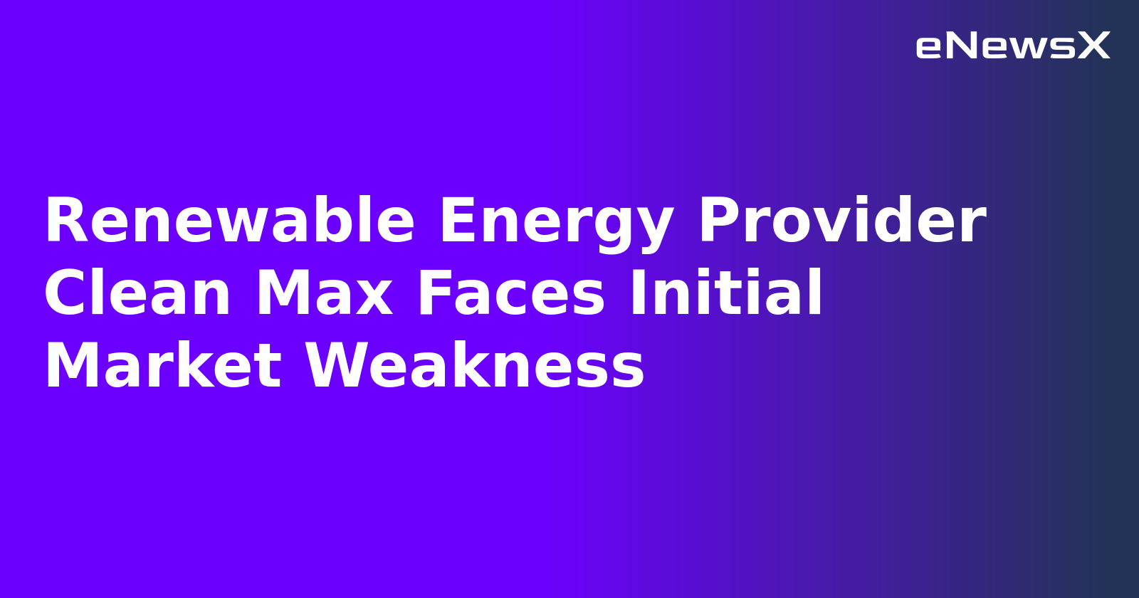 Renewable Energy Provider Clean Max Faces Initial Market Weakness.webp