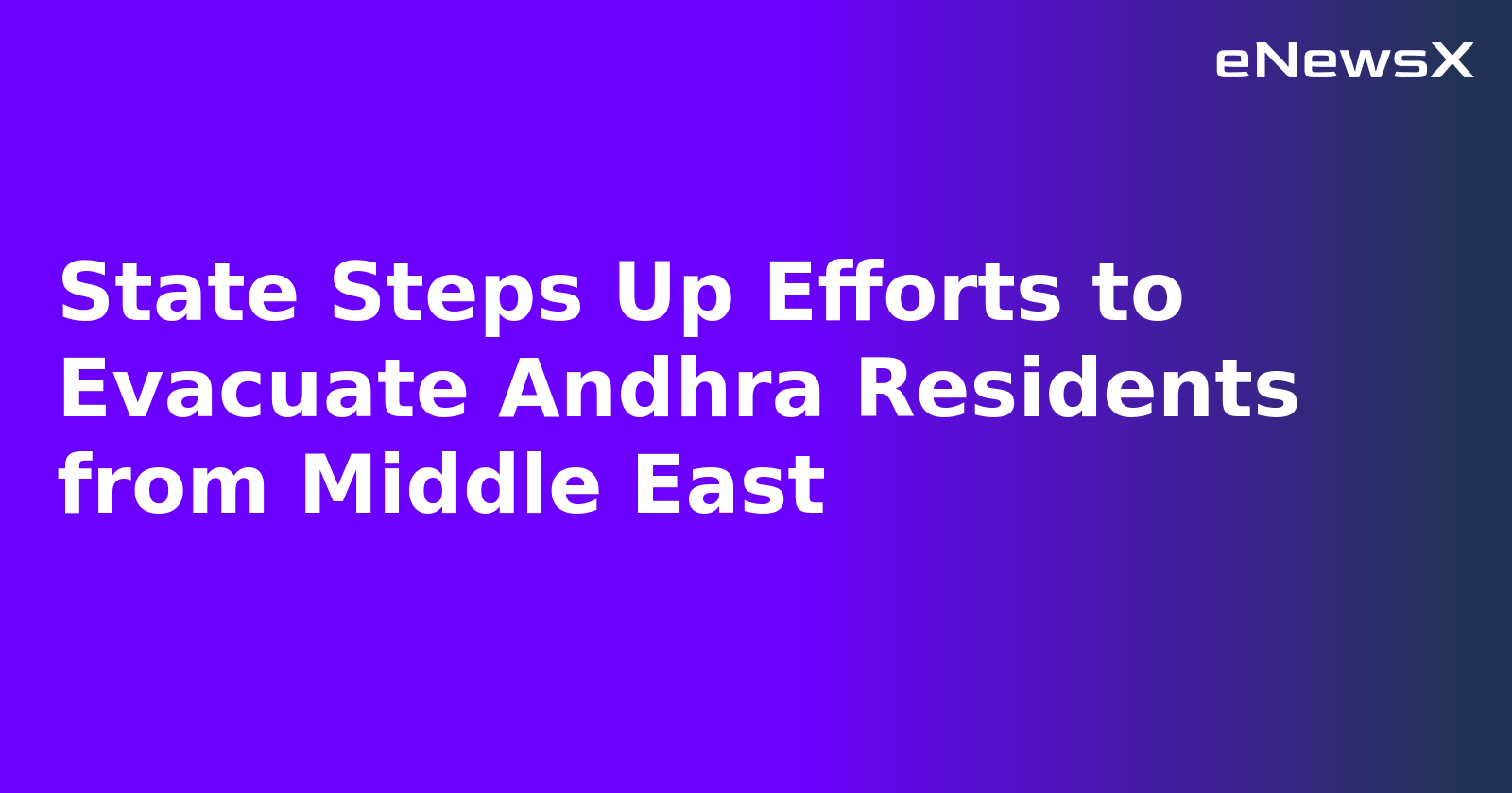 State Steps Up Efforts to Evacuate Andhra Residents from Middle East.webp