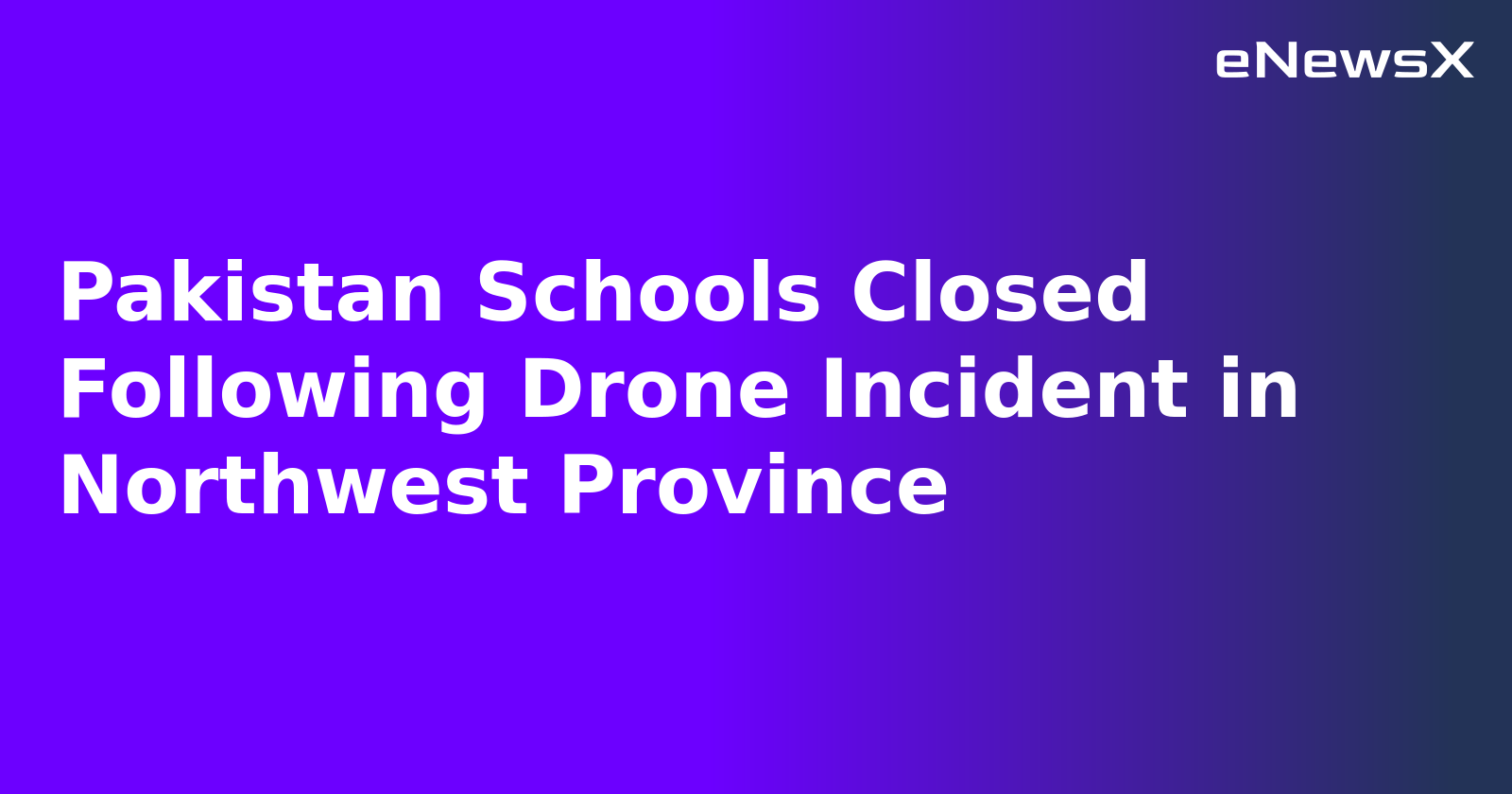 Pakistan Schools Closed Following Drone Incident in Northwest Province.webp