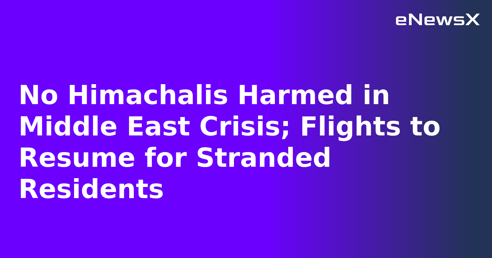 No Himachalis Harmed in Middle East Crisis; Flights to Resume for Stranded Residents.webp No Himachalis Harmed in Middle East Crisis; Flights to Resume for Stranded Residents.webp