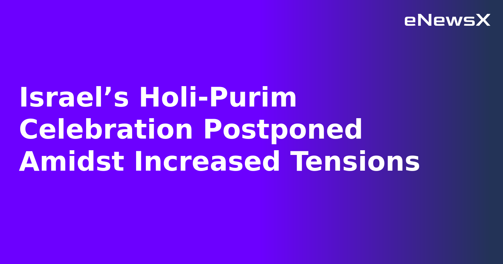 Israel’s Holi-Purim Celebration Postponed Amidst Increased Tensions.webp Israel’s Holi-Purim Celebration Postponed Amidst Increased Tensions.webp