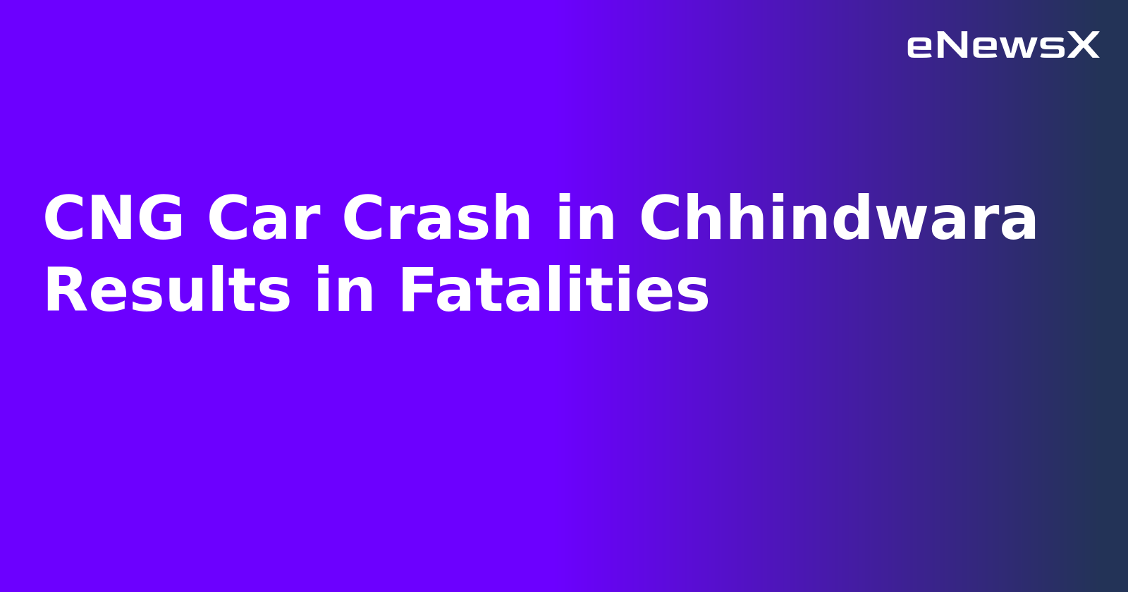 CNG Car Crash in Chhindwara Results in Fatalities.webp