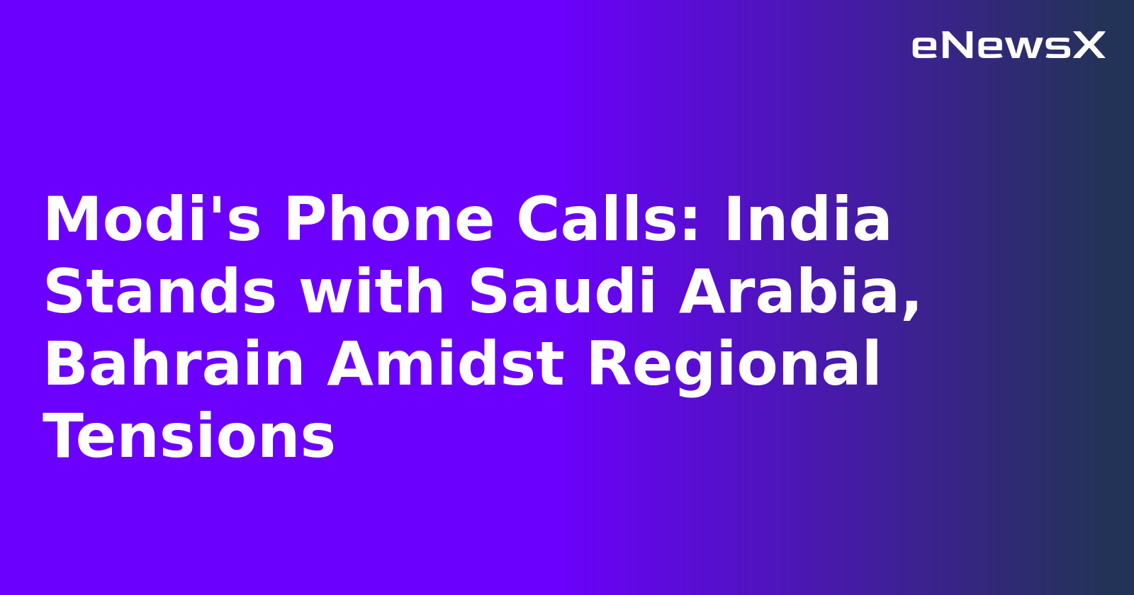 Modi's Phone Calls: India Stands with Saudi Arabia, Bahrain Amidst Regional Tensions.webp