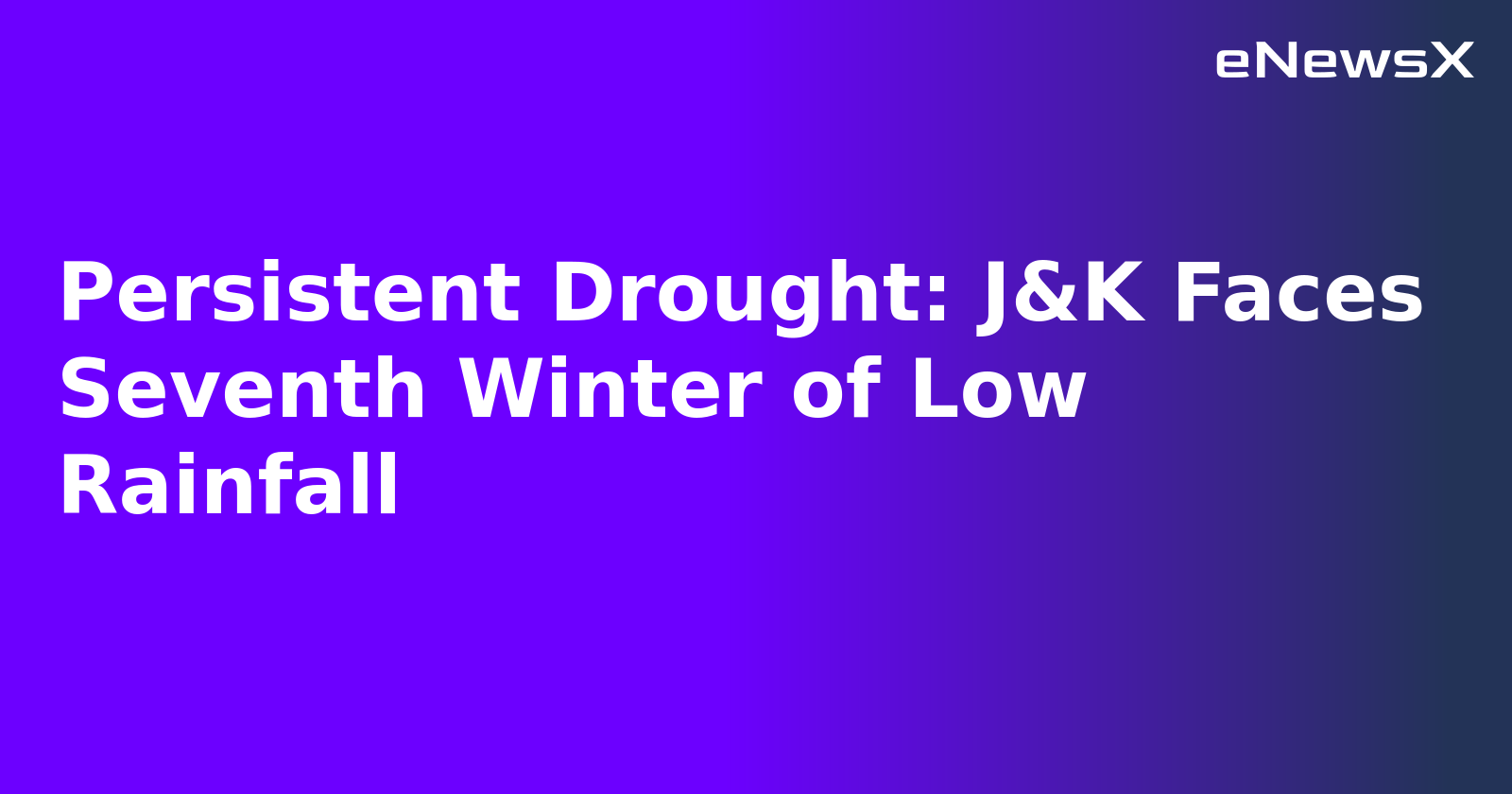 Persistent Drought: J&K Faces Seventh Winter of Low Rainfall.webp Persistent Drought: J&K Faces Seventh Winter of Low Rainfall.webp