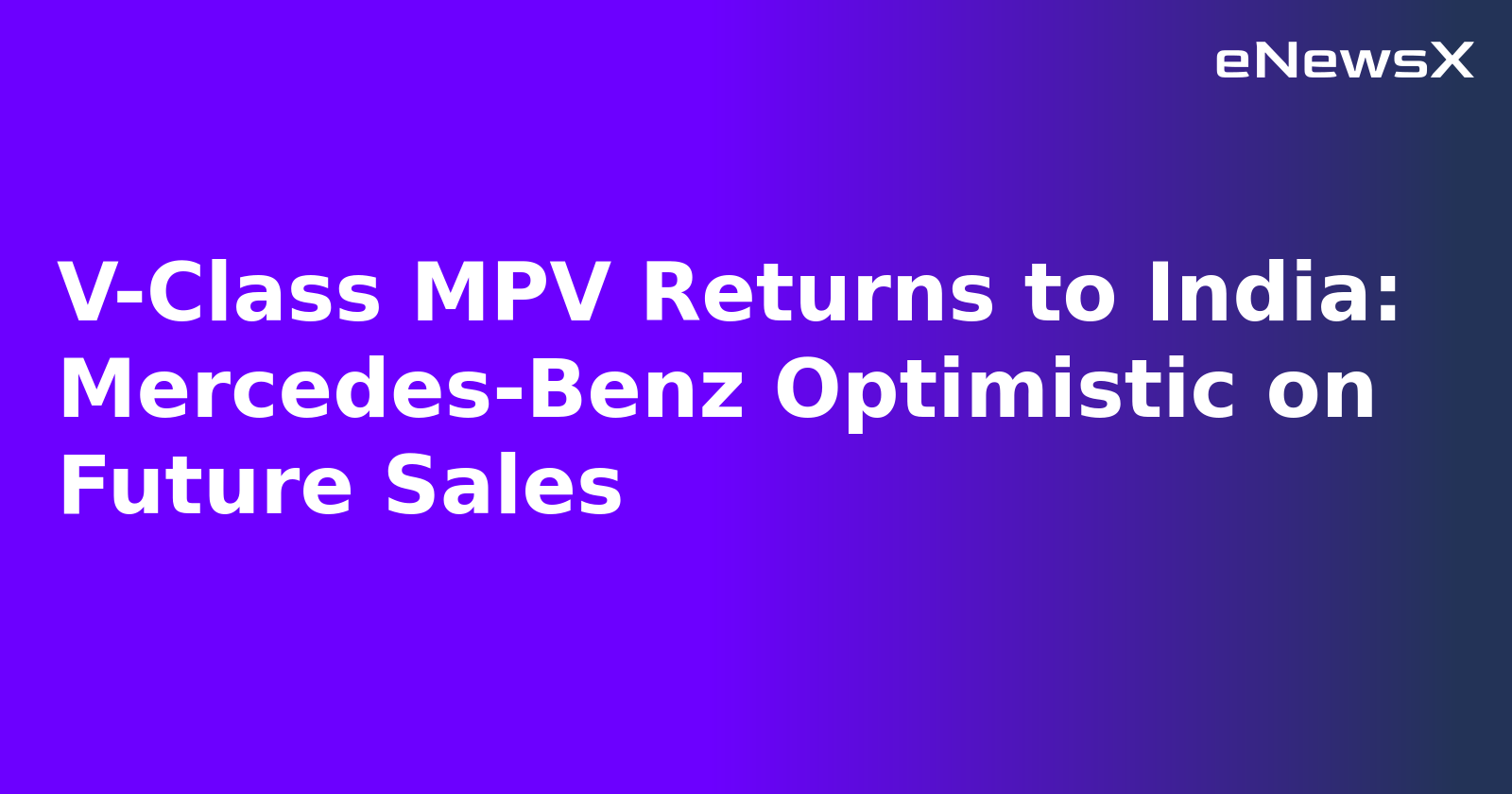 V-Class MPV Returns to India: Mercedes-Benz Optimistic on Future Sales.webp