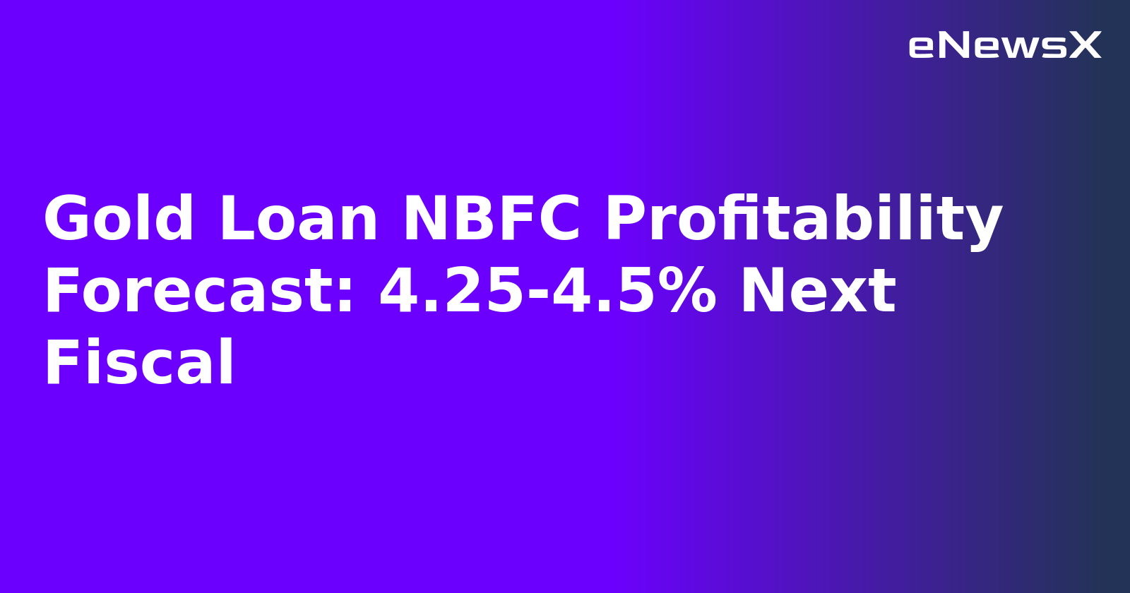 Gold Loan NBFC Profitability Forecast: 4.25-4.5% Next Fiscal.webp