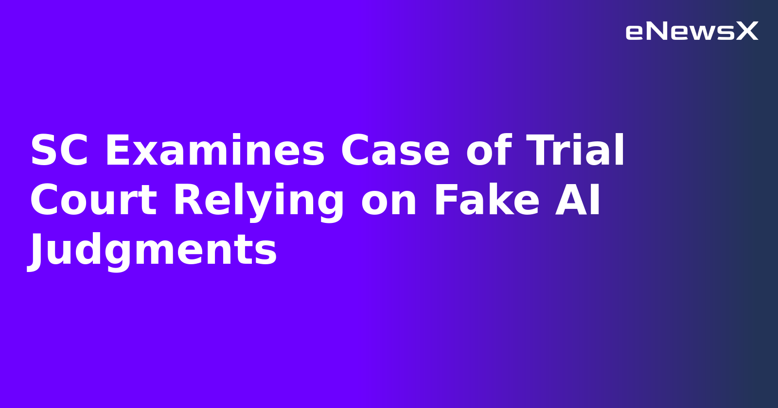 SC Examines Case of Trial Court Relying on Fake AI Judgments.webp