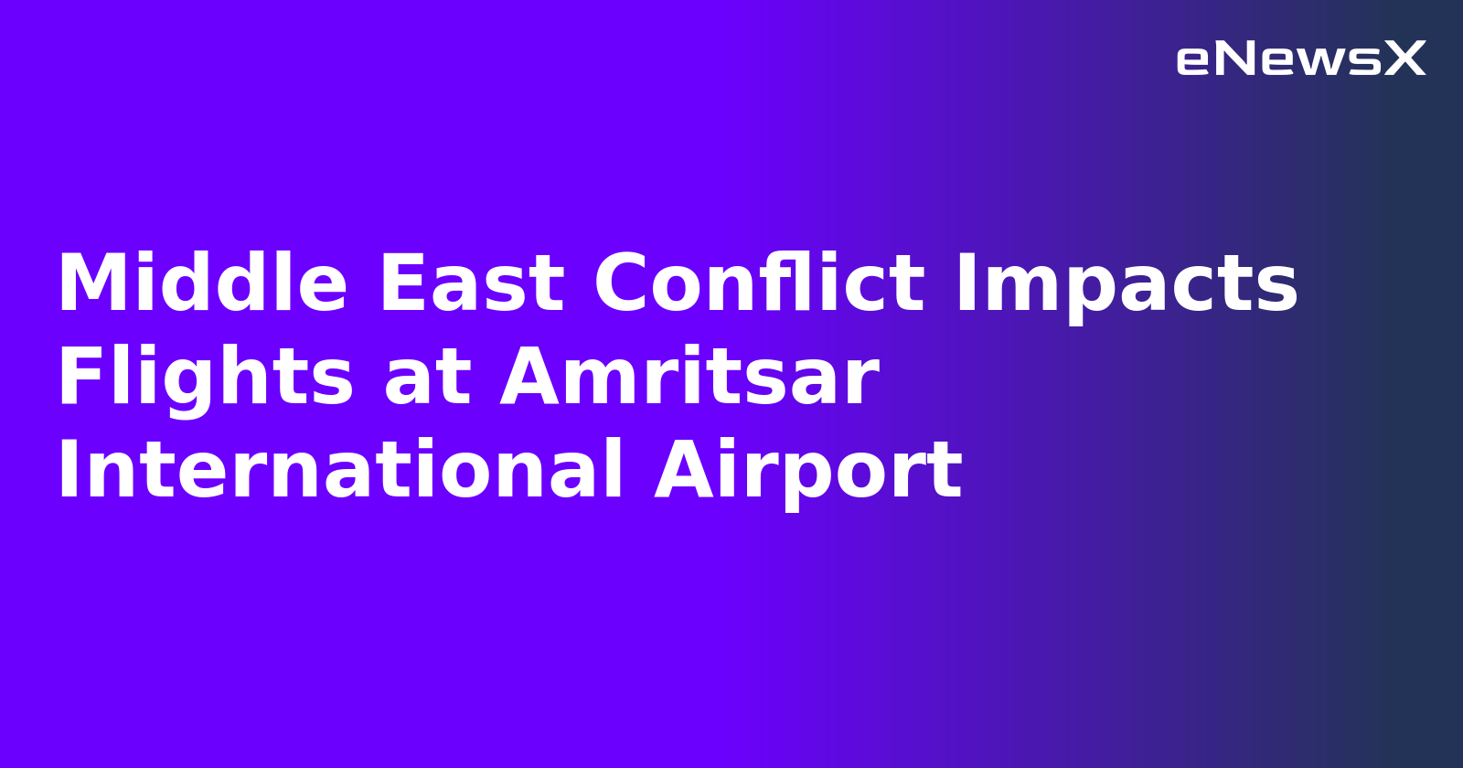 Middle East Conflict Impacts Flights at Amritsar International Airport.webp