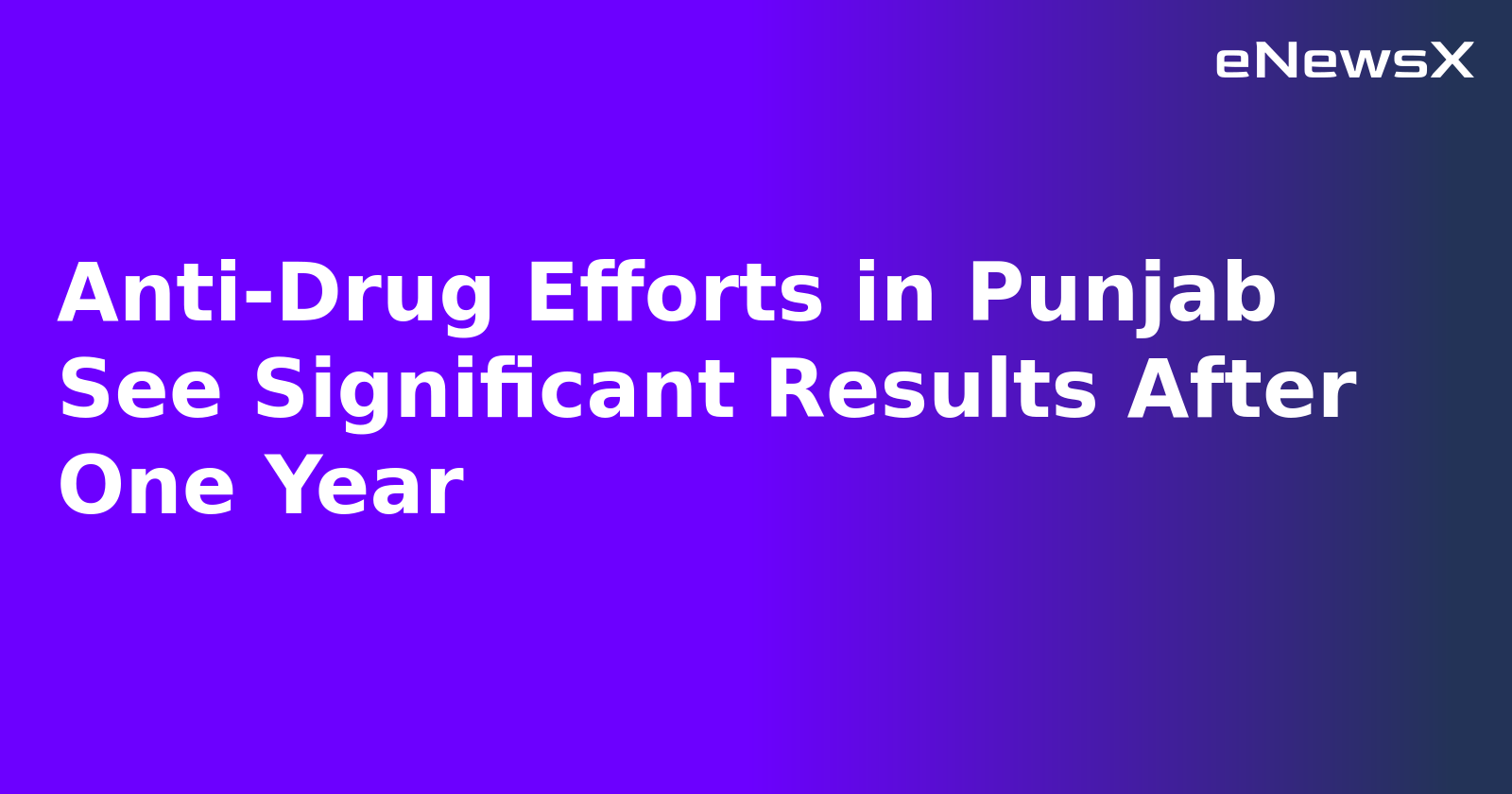 Anti-Drug Efforts in Punjab See Significant Results After One Year.webp