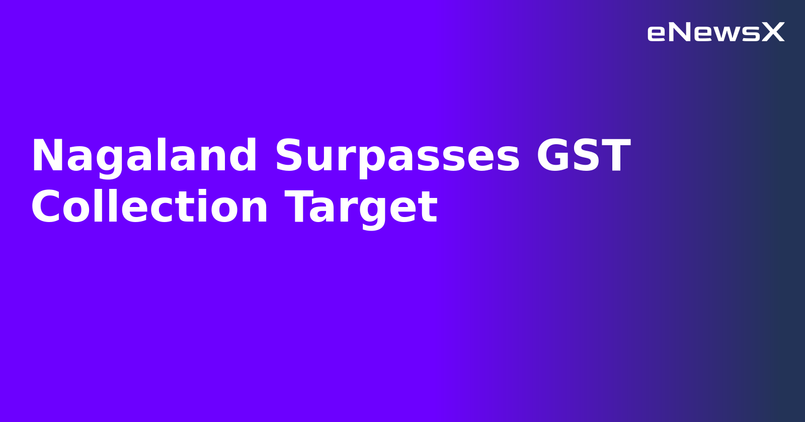 Nagaland Surpasses GST Collection Target.webp Nagaland Surpasses GST Collection Target.webp