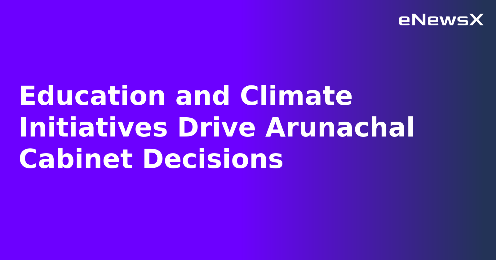 Education and Climate Initiatives Drive Arunachal Cabinet Decisions.webp Education and Climate Initiatives Drive Arunachal Cabinet Decisions.webp