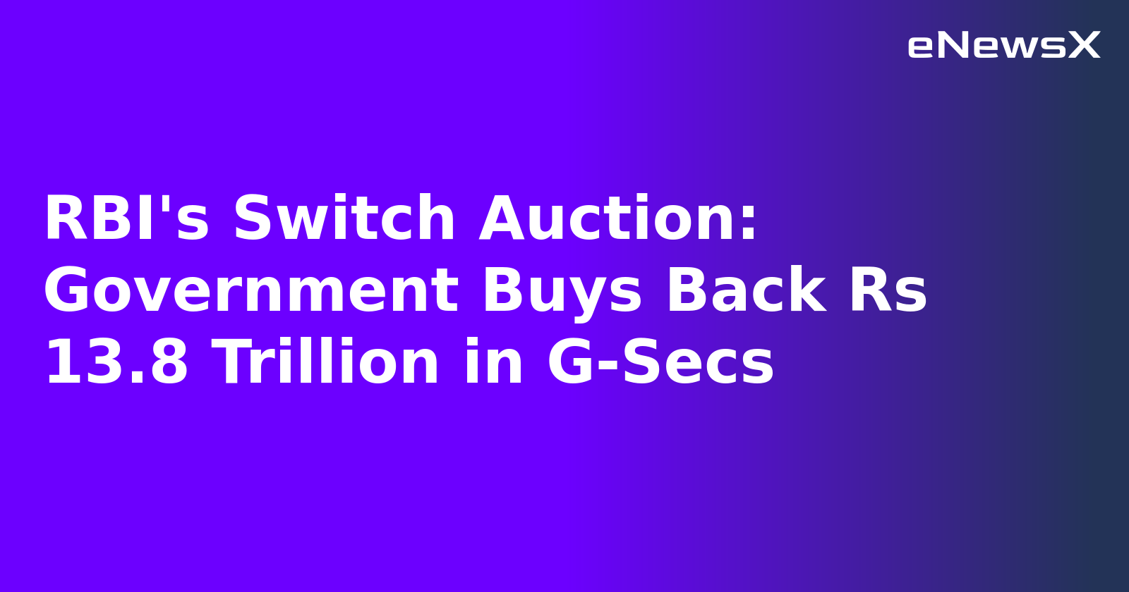 RBI's Switch Auction: Government Buys Back Rs 13.8 Trillion in G-Secs.webp