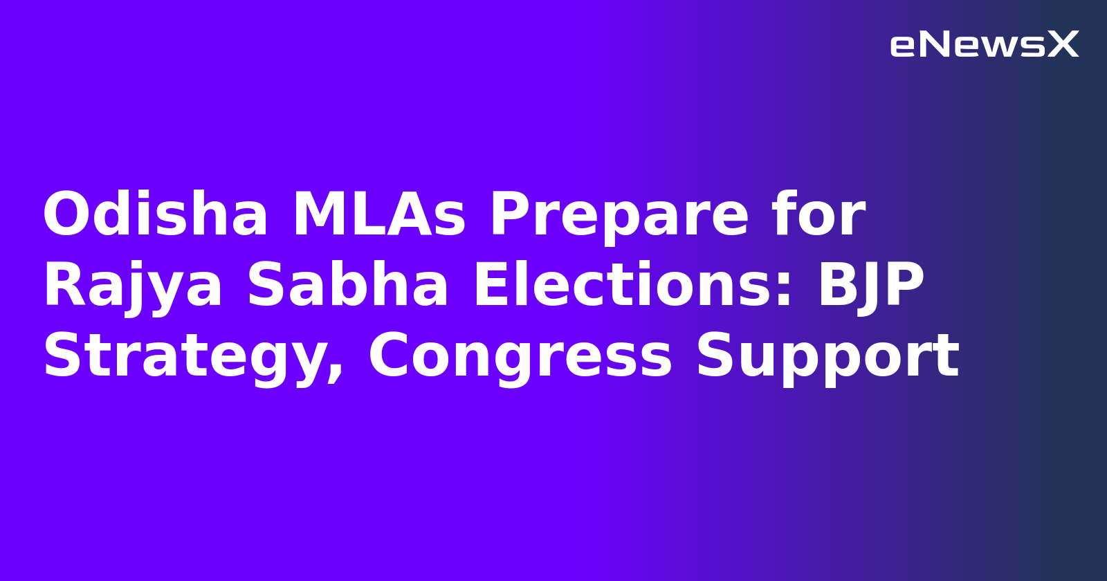 Odisha MLAs Prepare for Rajya Sabha Elections: BJP Strategy, Congress Support.webp