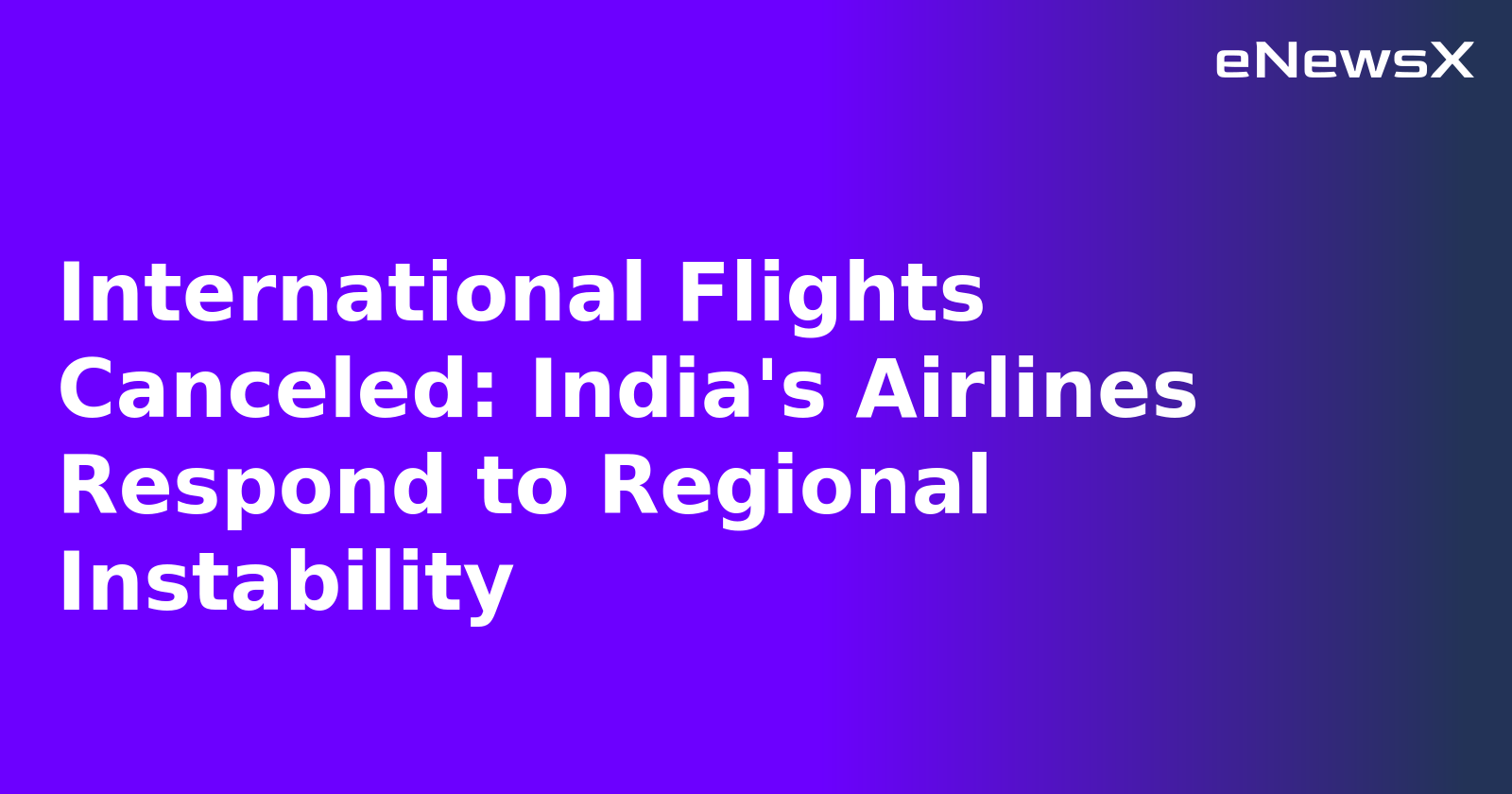 International Flights Canceled: India's Airlines Respond to Regional Instability.webp