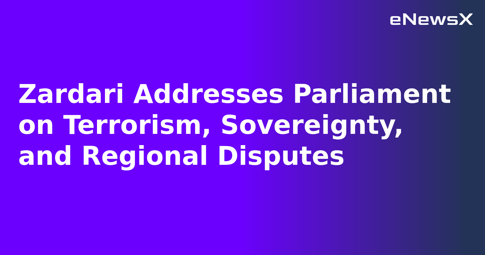 Zardari Addresses Parliament on Terrorism, Sovereignty, and Regional Disputes.webp