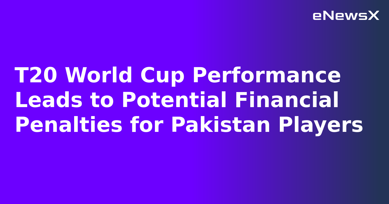 T20 World Cup Performance Leads to Potential Financial Penalties for Pakistan Players.webp