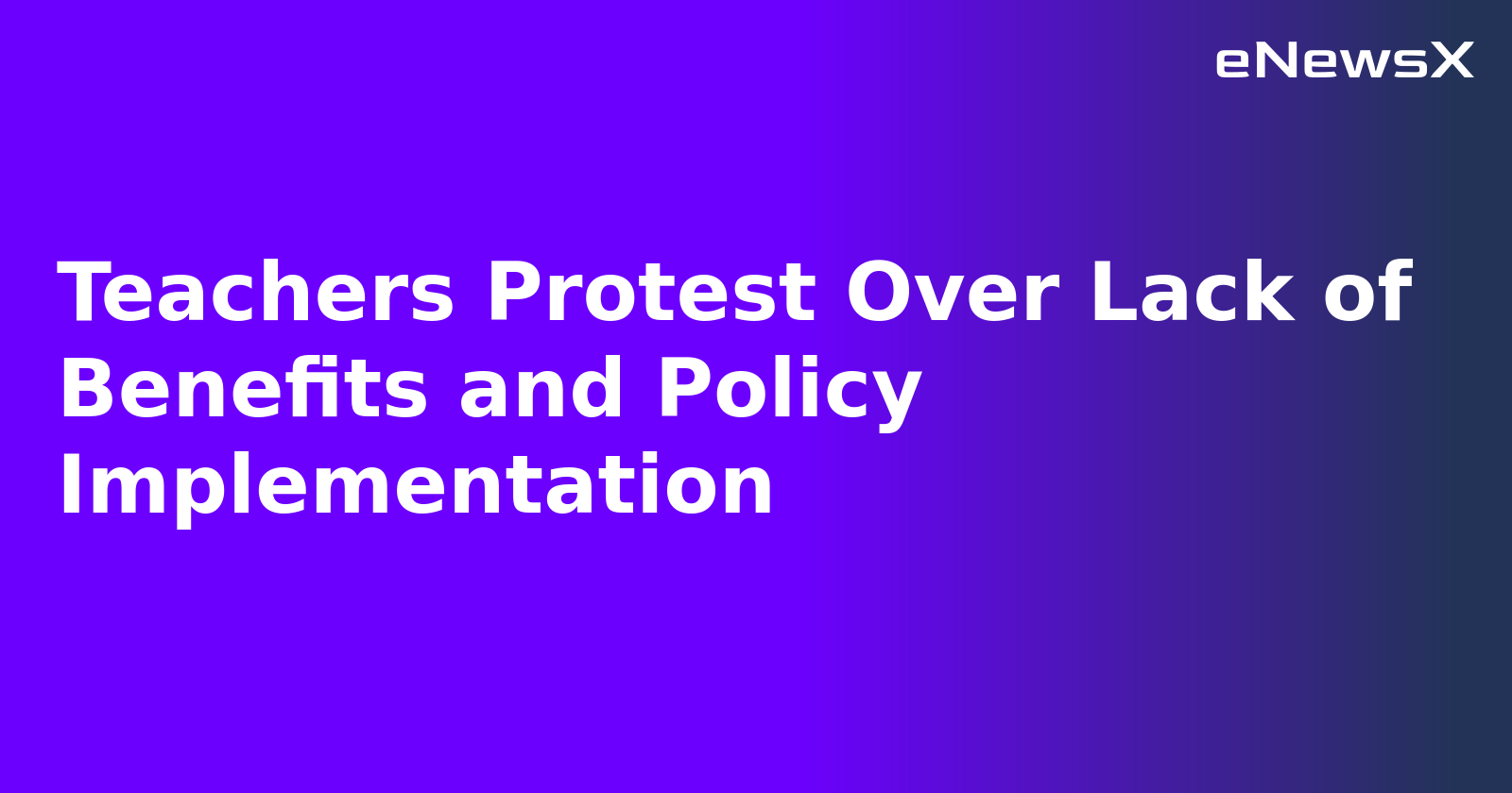 Teachers Protest Over Lack of Benefits and Policy Implementation.webp