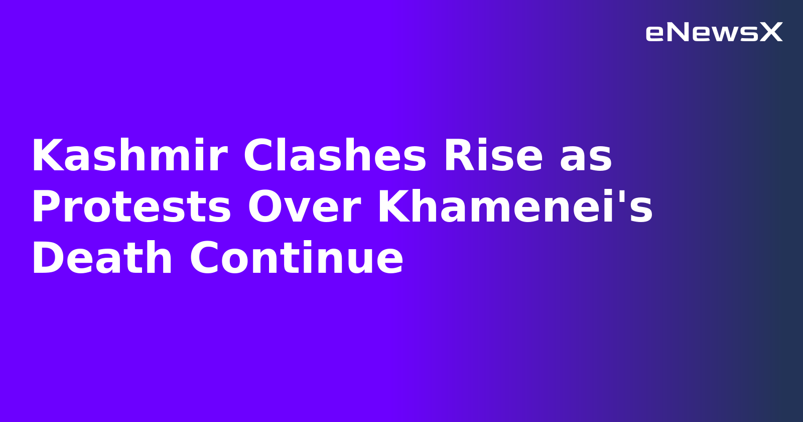 Kashmir Clashes Rise as Protests Over Khamenei's Death Continue.webp Kashmir Clashes Rise as Protests Over Khamenei's Death Continue.webp