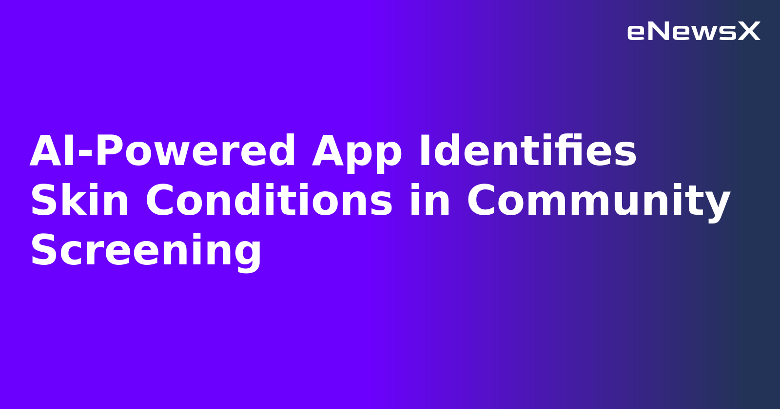 AI-Powered App Identifies Skin Conditions in Community Screening