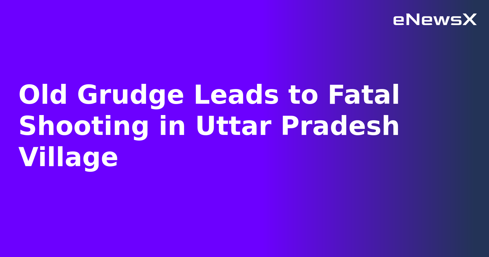 Old Grudge Leads to Fatal Shooting in Uttar Pradesh Village.webp