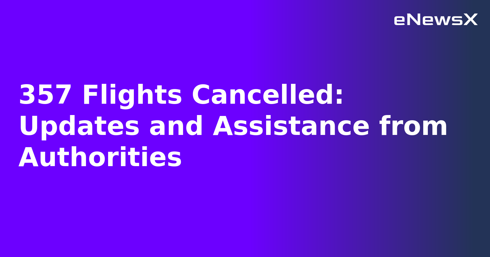 357 Flights Cancelled: Updates and Assistance from Authorities.webp 357 Flights Cancelled: Updates and Assistance from Authorities.webp
