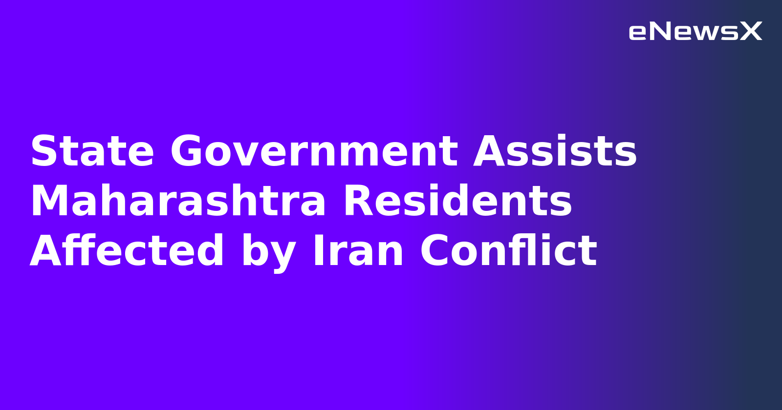 State Government Assists Maharashtra Residents Affected by Iran Conflict.webp