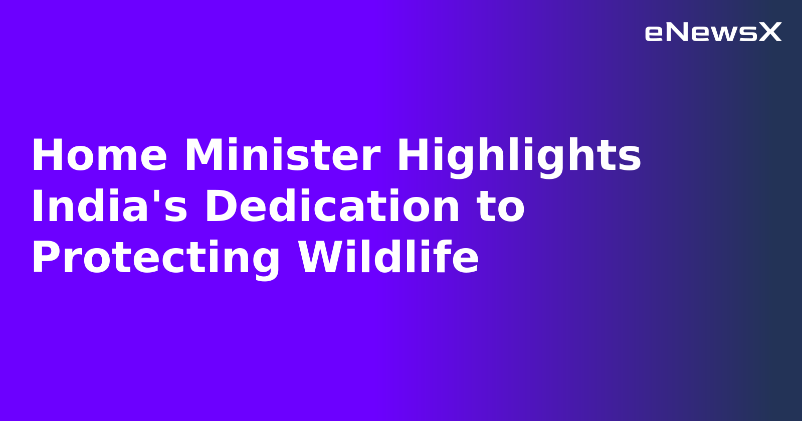 Home Minister Highlights India's Dedication to Protecting Wildlife.webp