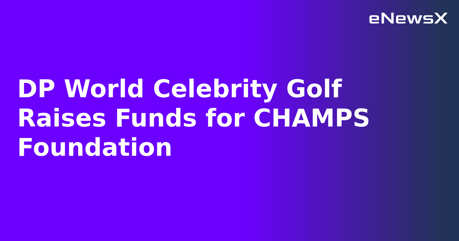 DP World Celebrity Golf Raises Funds for CHAMPS Foundation.webp DP World Celebrity Golf Raises Funds for CHAMPS Foundation.webp