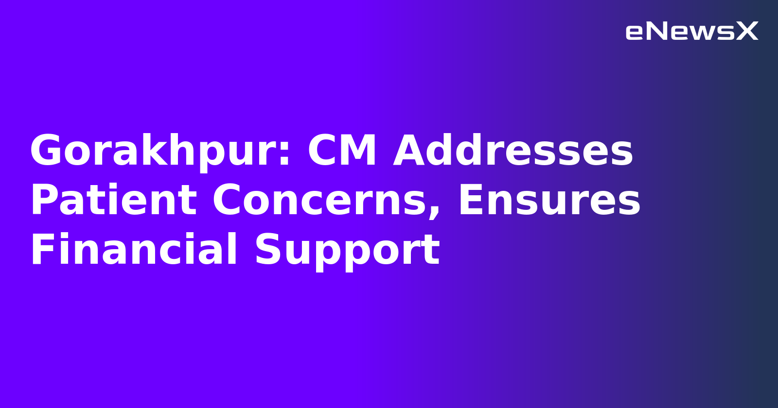 Gorakhpur: CM Addresses Patient Concerns, Ensures Financial Support.webp Gorakhpur: CM Addresses Patient Concerns, Ensures Financial Support.webp