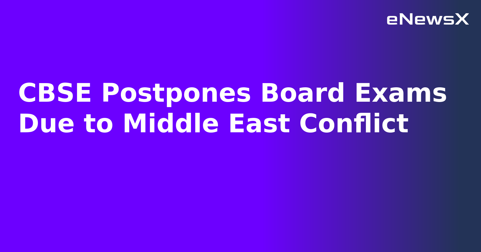 CBSE Postpones Board Exams Due to Middle East Conflict.webp