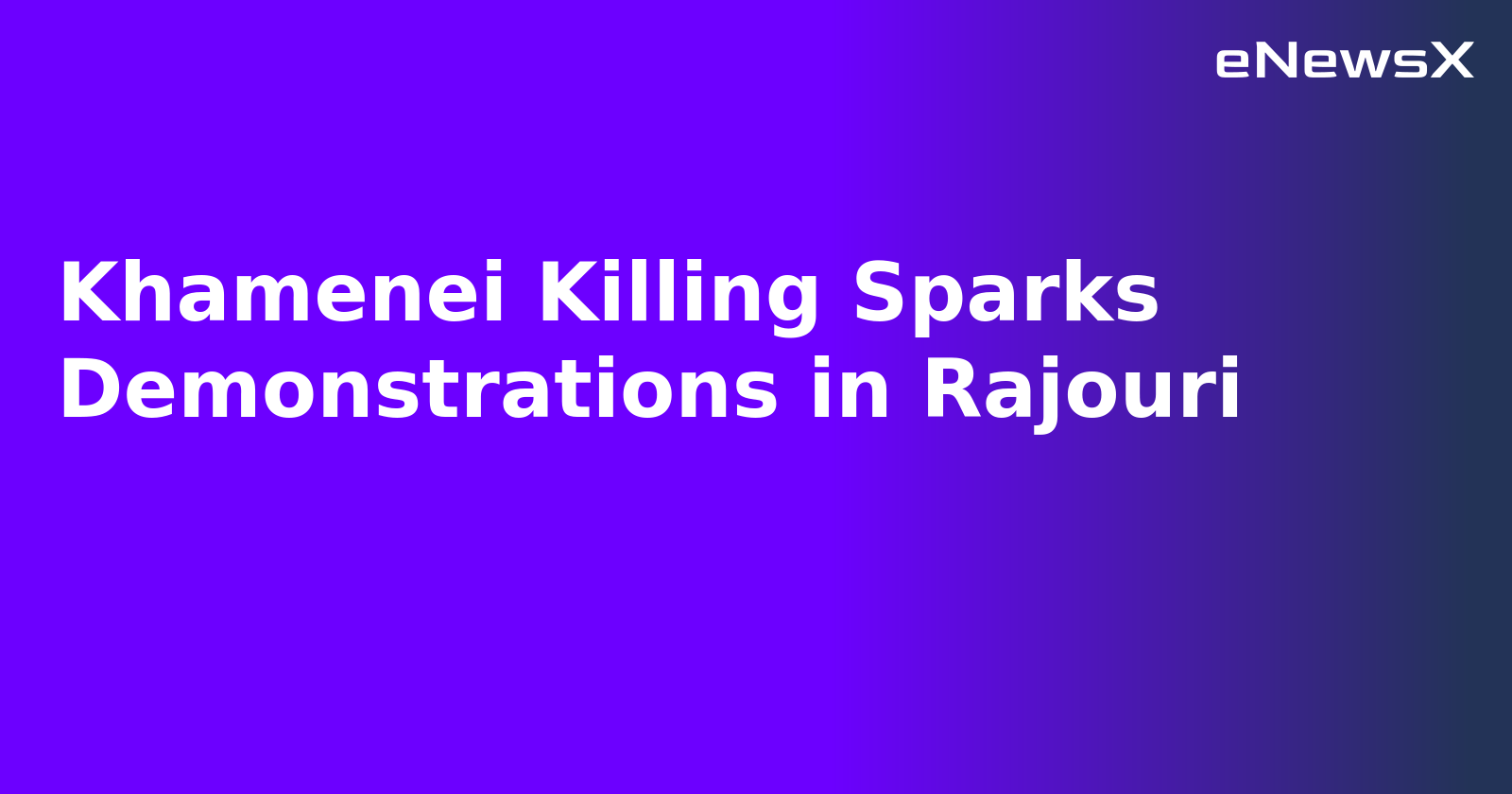 Khamenei Killing Sparks Demonstrations in Rajouri.webp