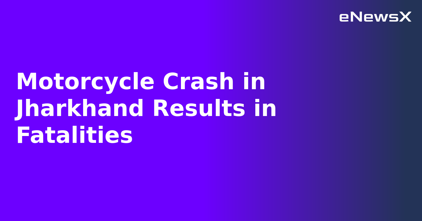 Motorcycle Crash in Jharkhand Results in Fatalities.webp