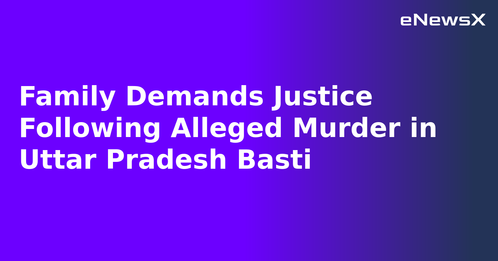 Family Demands Justice Following Alleged Murder in Uttar Pradesh Basti.webp Family Demands Justice Following Alleged Murder in Uttar Pradesh Basti.webp