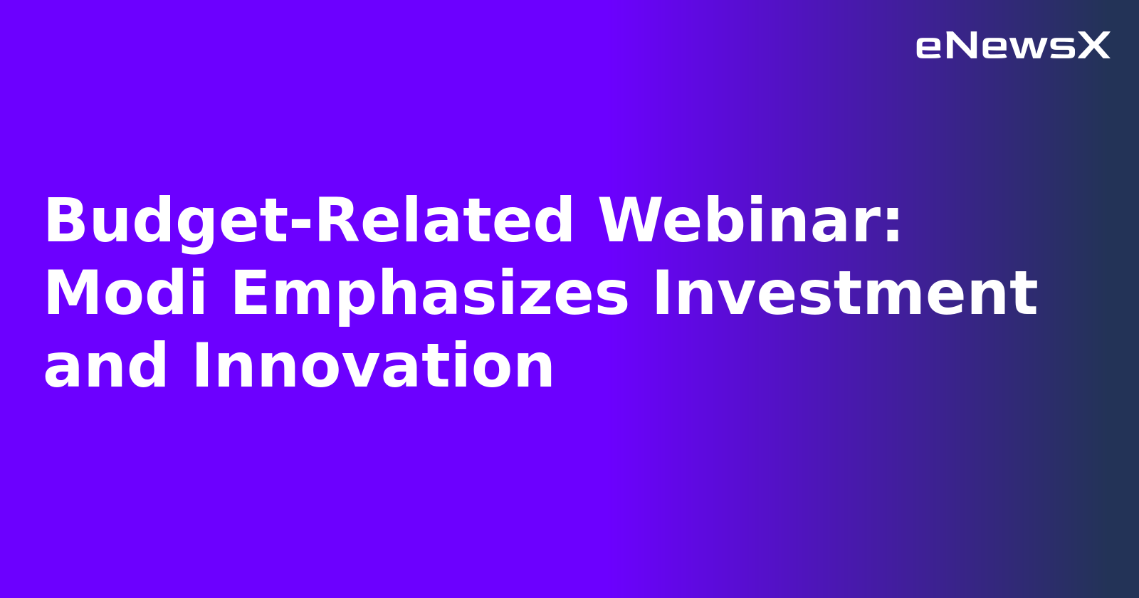 Budget-Related Webinar: Modi Emphasizes Investment and Innovation.webp Budget-Related Webinar: Modi Emphasizes Investment and Innovation.webp