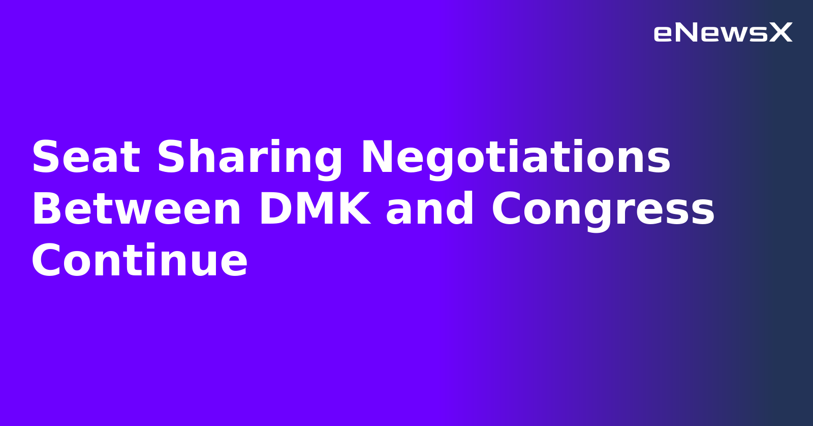 Seat Sharing Negotiations Between DMK and Congress Continue.webp Seat Sharing Negotiations Between DMK and Congress Continue.webp