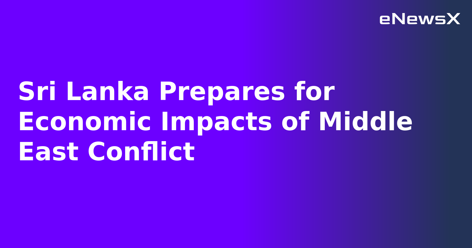 Sri Lanka Prepares for Economic Impacts of Middle East Conflict.webp Sri Lanka Prepares for Economic Impacts of Middle East Conflict.webp