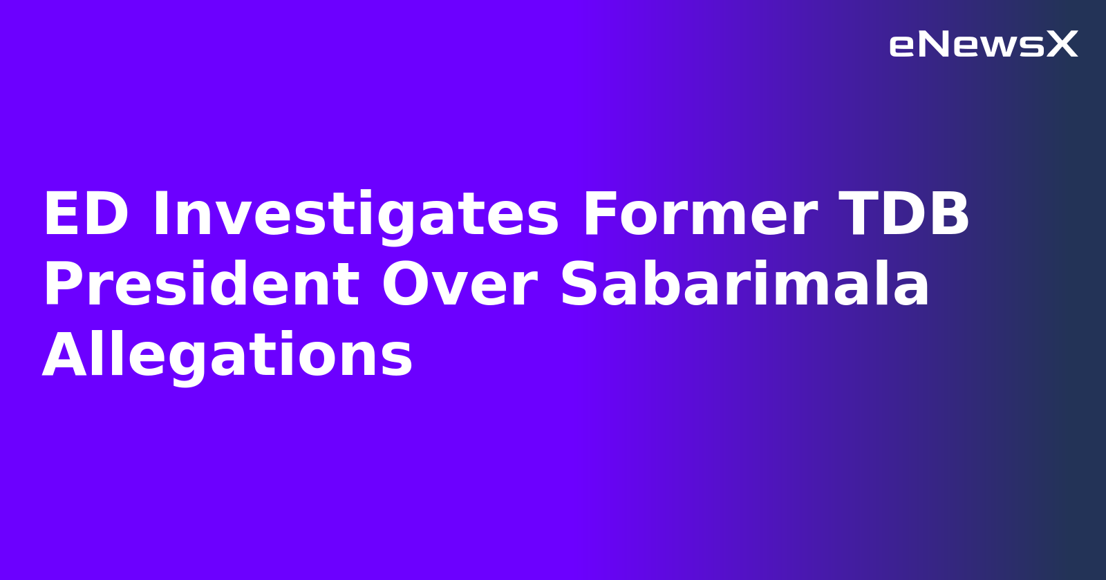 ED Investigates Former TDB President Over Sabarimala Allegations.webp