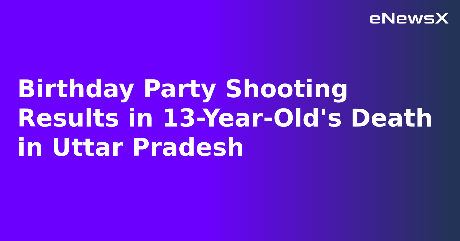 Birthday Party Shooting Results in 13-Year-Old's Death in Uttar Pradesh.webp