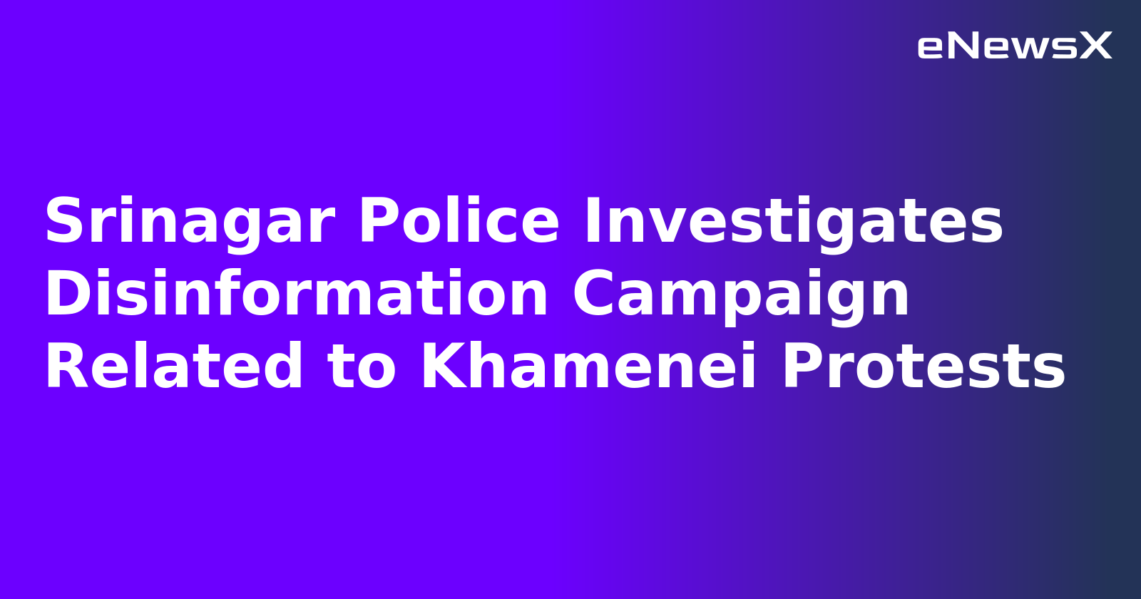 Srinagar Police Investigates Disinformation Campaign Related to Khamenei Protests.webp