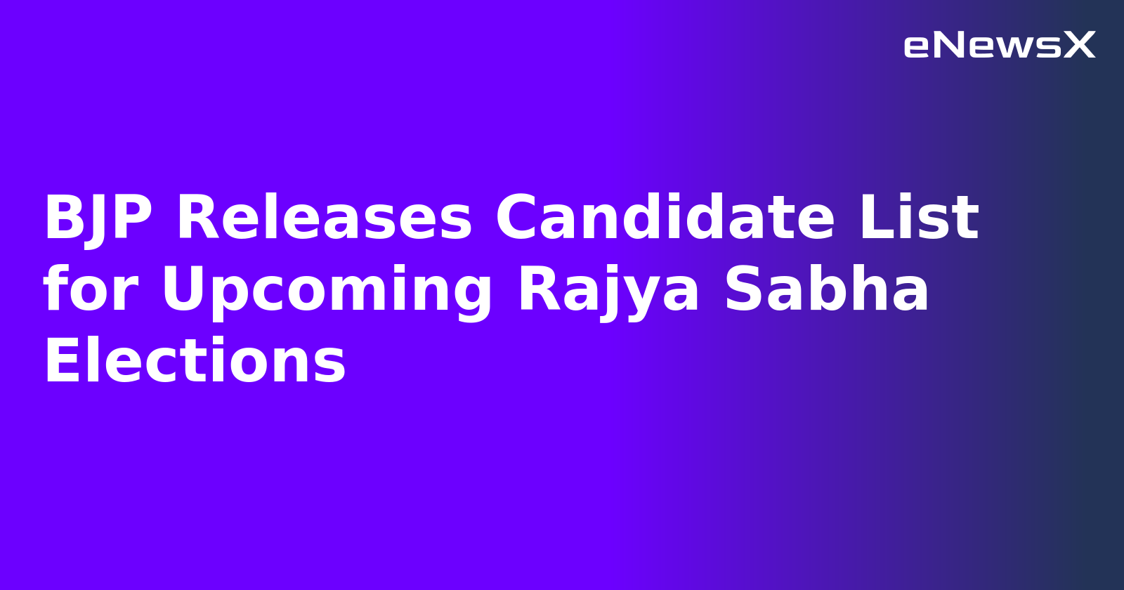 BJP Releases Candidate List for Upcoming Rajya Sabha Elections.webp BJP Releases Candidate List for Upcoming Rajya Sabha Elections.webp