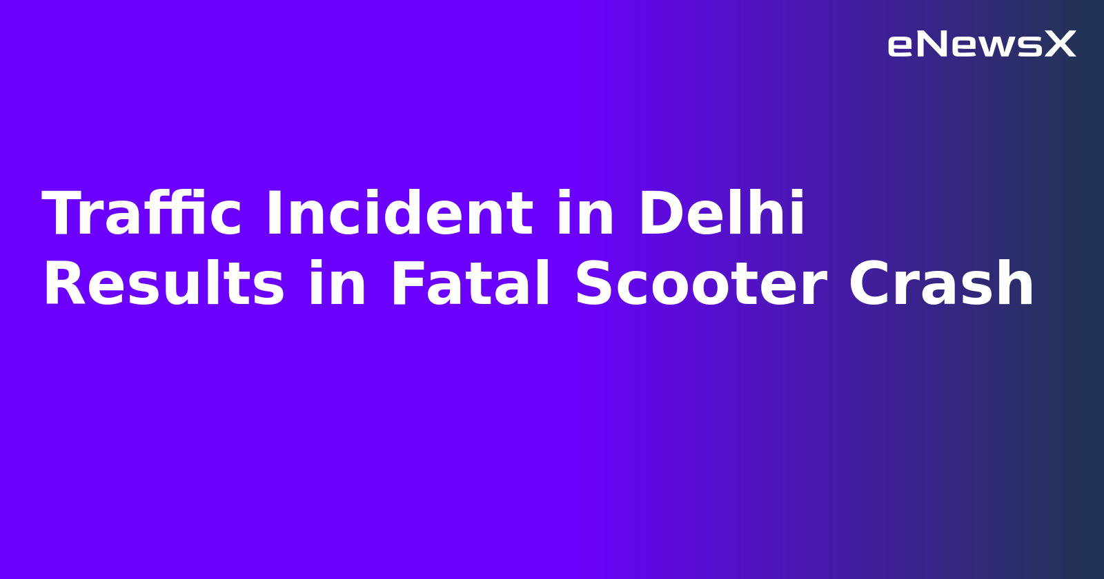 Traffic Incident in Delhi Results in Fatal Scooter Crash.webp