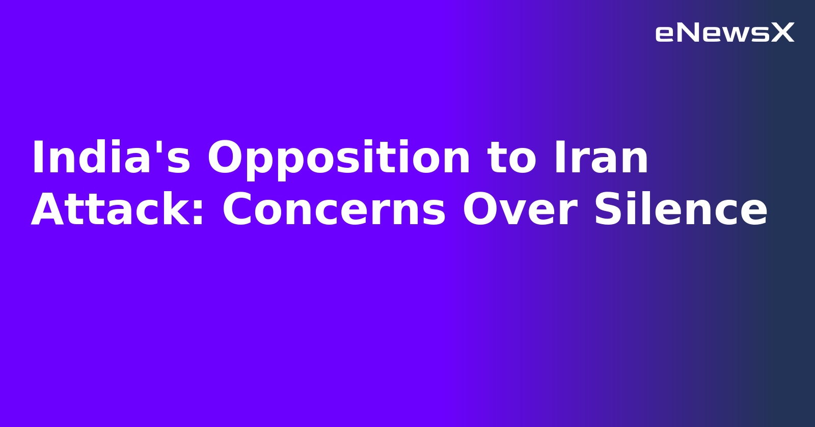 India's Opposition to Iran Attack: Concerns Over Silence.webp