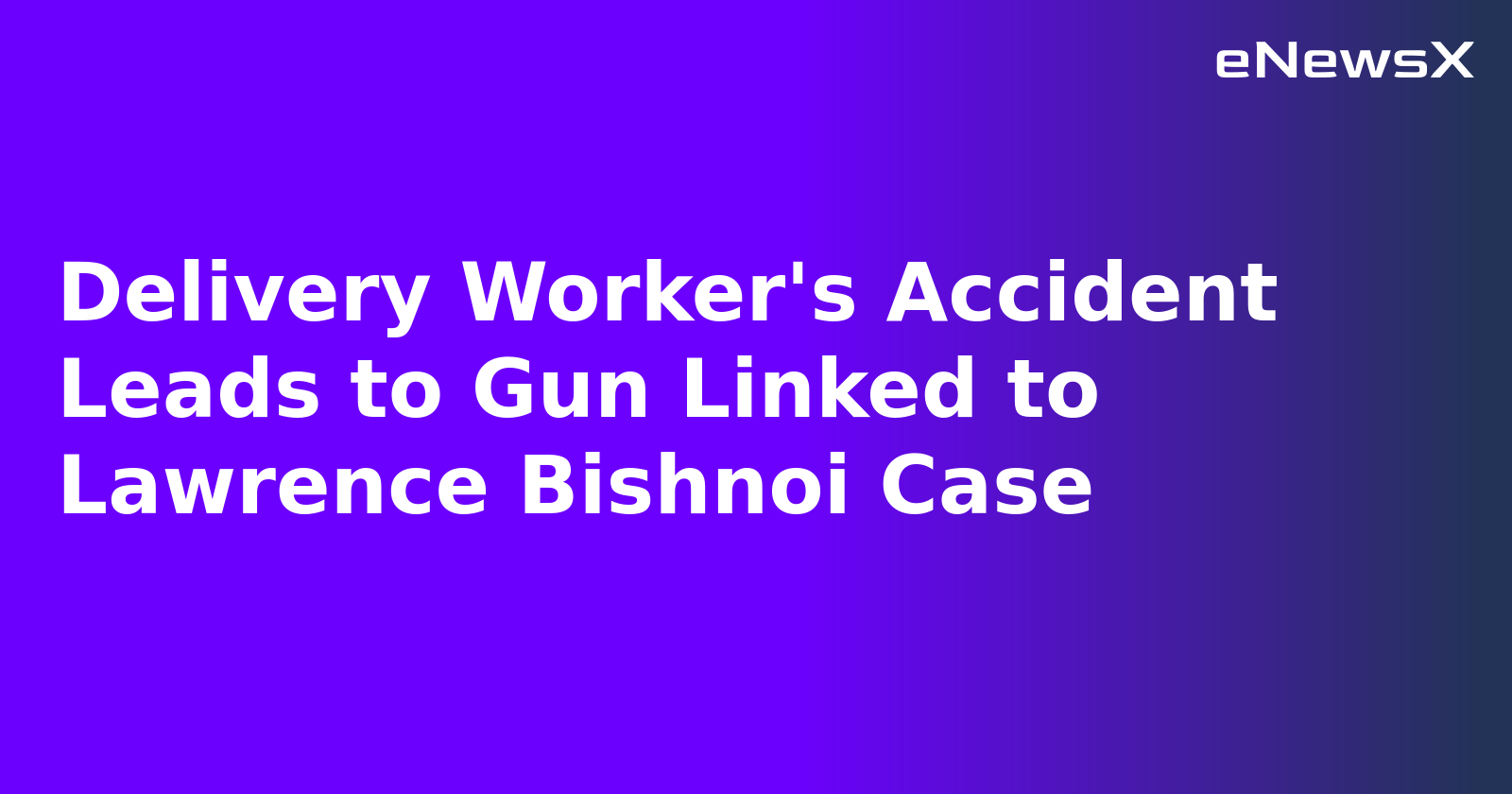 Delivery Worker's Accident Leads to Gun Linked to Lawrence Bishnoi Case.webp